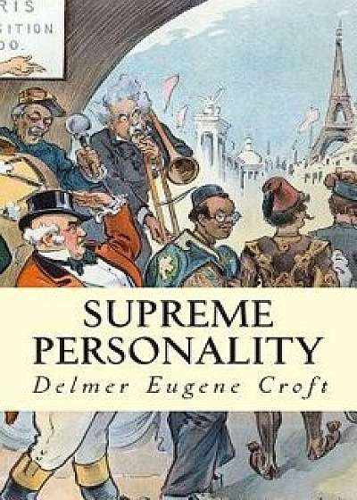 Supreme Personality, Paperback/Delmer Eugene Croft