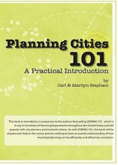 Planning Cities 101: A Practical Introduction, Paperback/Carl J. Stephani
