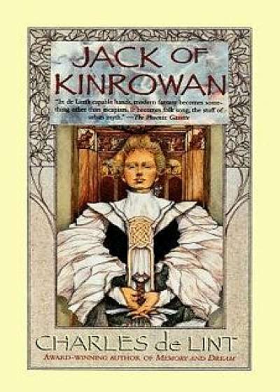 Jack of Kinrowan: Jack the Giant-Killer and Drink Down the Moon, Paperback/Charles De Lint