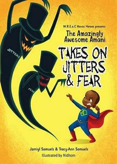 The Amazingly Awesome Amani Takes on Jitters & Fear, Hardcover/Tracy-Ann Samuels