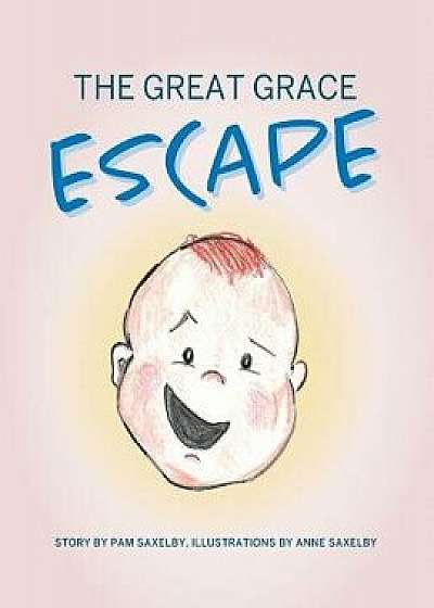 The Great Grace Escape, Paperback/Pam Saxelby