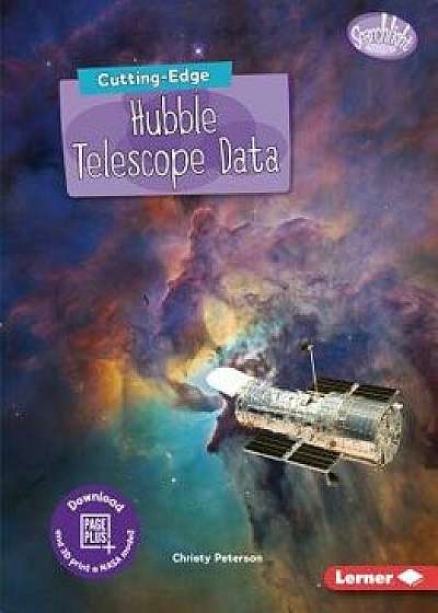 Cutting-Edge Hubble Telescope Data, Paperback/Christy Peterson