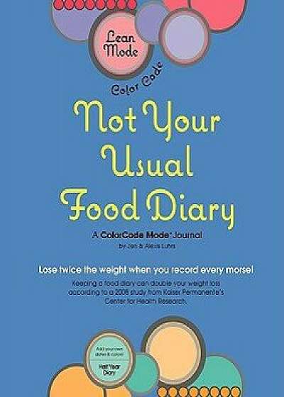 Lean Mode, Color Code Not Your Usual Food Diary, Paperback/Jennifer A. Luhrs