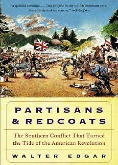 Partisans and Redcoats, Paperback/Walter B. Edgar