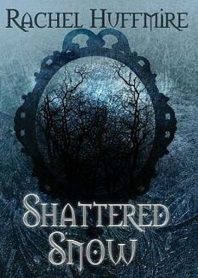 Shattered Snow, Paperback/Rachel Huffmire