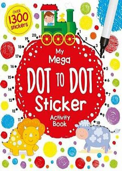My Mega Dot to Dot Sticker Activity Book, Paperback/Igloobooks