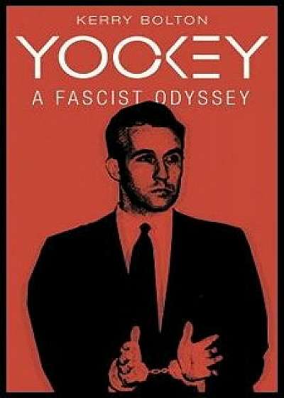 Yockey: A Fascist Odyssey, Paperback/Kerry Bolton