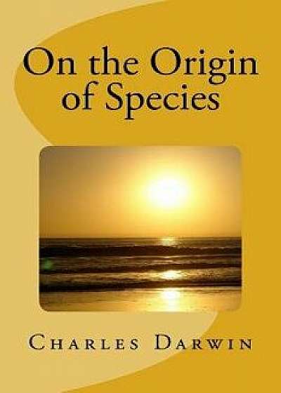 On the Origin of Species, Paperback/Charles Darwin