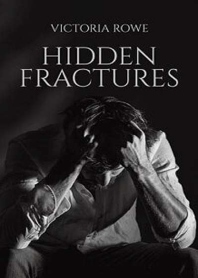 Hidden Fractures, Paperback/Victoria Rowe