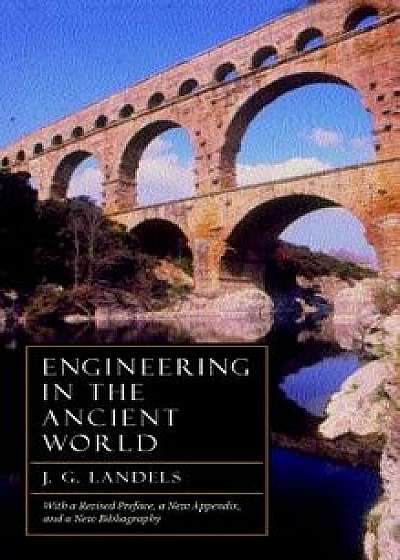 Engineering in the Ancient World, Paperback/J. G. Landels