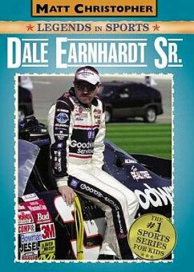 Dale Earnhardt Sr.: Matt Christopher Legends in Sports, Paperback/Matt Christopher