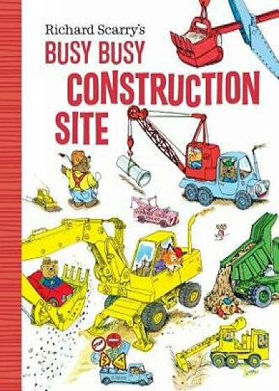 Richard Scarry's Busy Busy Construction Site, Hardcover/Richard Scarry