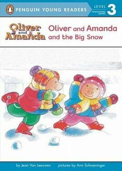 Oliver and Amanda and the Big Snow, Paperback/Jean Van Leeuwen