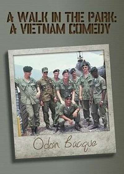 A Walk in the Park: A Vietnam Comedy, Paperback/Odon Bacque