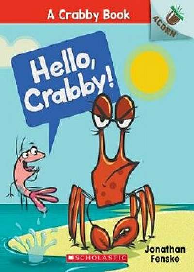 Hello, Crabby!: An Acorn Book, Paperback/Jonathan Fenske
