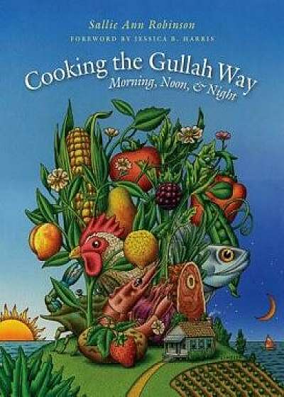Cooking the Gullah Way, Morning, Noon, and Night, Paperback/Sallie Ann Robinson