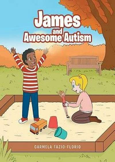 James and Awesome Autism, Paperback/Carmela Fazio-Florio