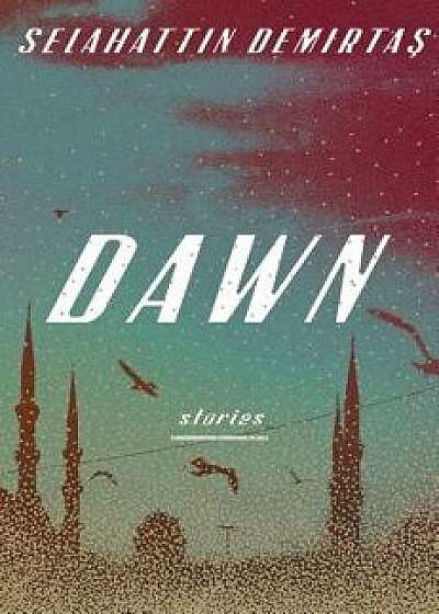 Dawn: Stories, Hardcover/Selahattin Demirtas