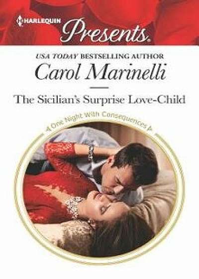 The Sicilian's Surprise Love-Child/Carol Marinelli