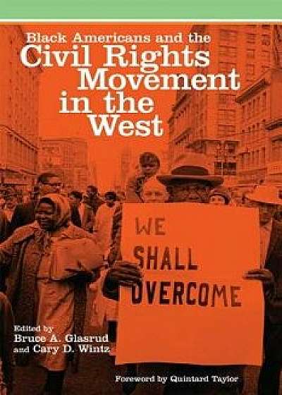 Black Americans and the Civil Rights Movement in the West, Paperback/Bruce A. Glasrud