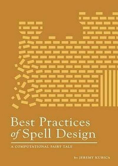 Best Practices of Spell Design, Paperback/Jeremy Kubica