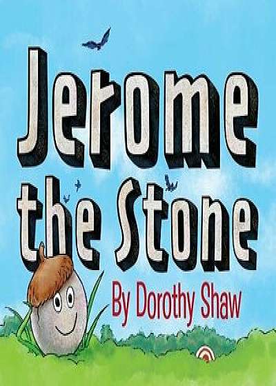 Jerome the Stone, Hardcover/Dorothy Shaw