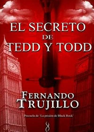 El Secreto de Tedd Y Todd, Paperback/Fernando Trujillo
