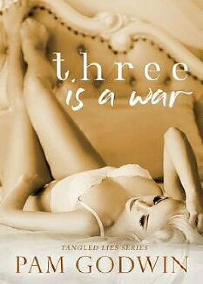 Three is a War, Paperback/Pam Godwin