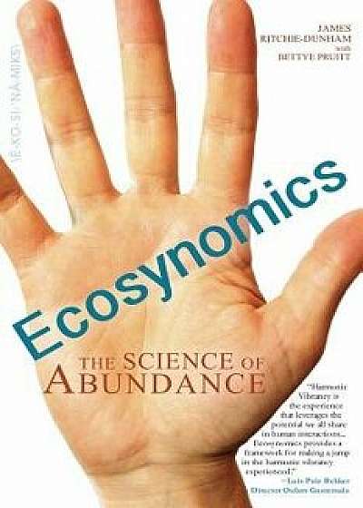 Ecosynomics: The Science of Abundance, Paperback/James L. Ritchie-Dunham