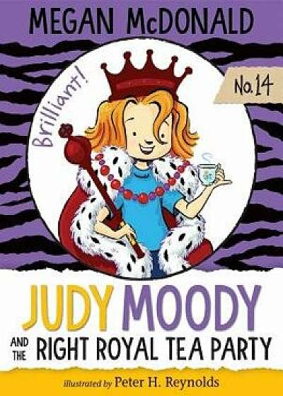 Judy Moody and the Right Royal Tea Party, Paperback/Megan McDonald