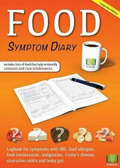 Food Symptom Diary: Logbook for Symptoms in Ibs, Food Allergies, Food Intolerances, Indigestion, Crohn's Disease, Ulcerative Colitis and L, Paperback/Martin Storr