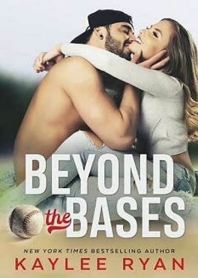 Beyond the Bases, Paperback/Kaylee Ryan