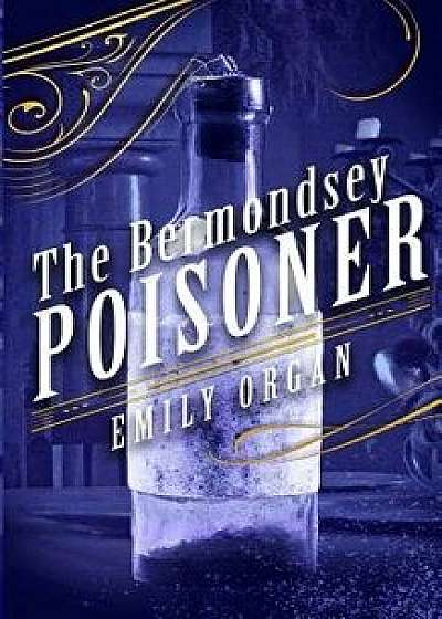 The Bermondsey Poisoner, Paperback/Emily Organ