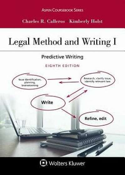 Legal Method and Writing I: Predictive Writing, Paperback/Charles R. Calleros