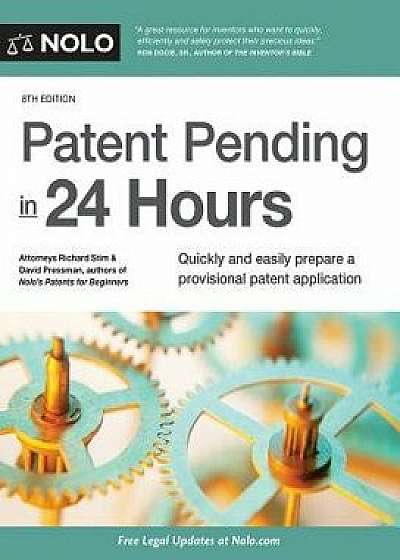 Patent Pending in 24 Hours, Paperback/Richard Stim