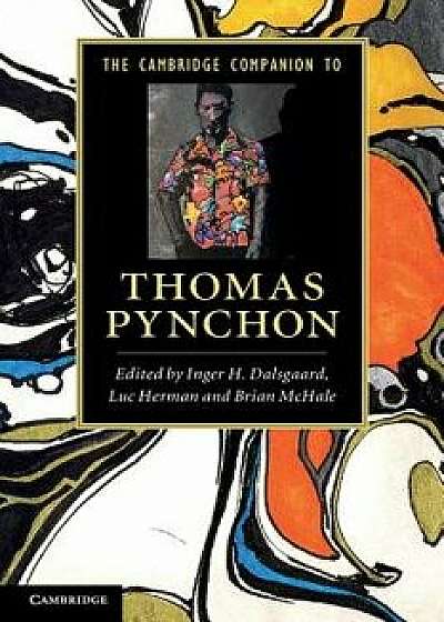 The Cambridge Companion to Thomas Pynchon. Edited by Inger H. Dalsgaard, Luc Herman, Brian McHale, Paperback/Inger H. Dalsgaard