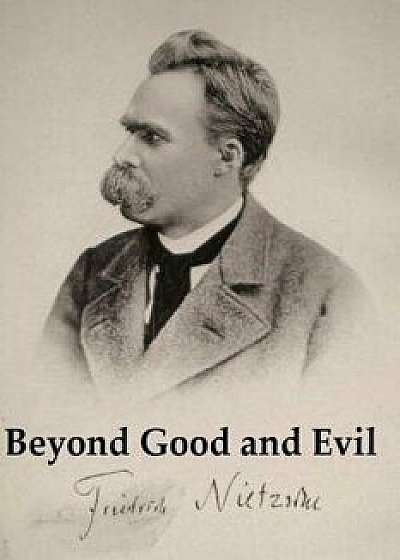 Beyond Good and Evil: Original Edition, Paperback/Friedrich Wilhelm Nietzsche