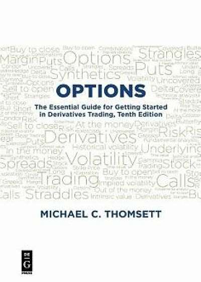 Options: The Essential Guide for Getting Started in Derivatives Trading, Tenth Edition, Paperback/Michael C. Thomsett