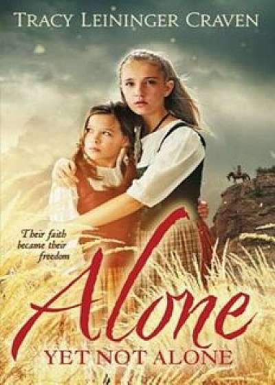 Alone Yet Not Alone, Paperback/Tracy Leininger Craven