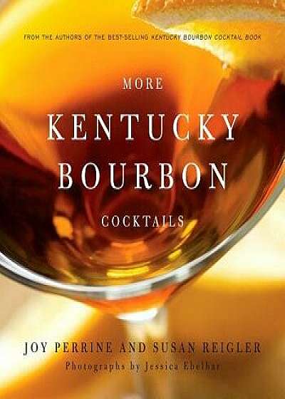 More Kentucky Bourbon Cocktails, Hardcover/Joy Perrine