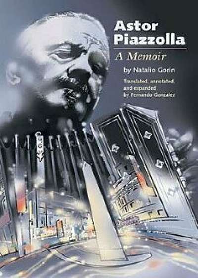 Astor Piazzolla: A Memoir, Paperback/Astor Piazzolla