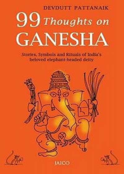 99 Thoughts on Ganesha, Paperback/Devdutt Pattanaik