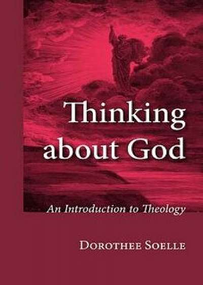 Thinking about God, Paperback/Dorothee Soelle