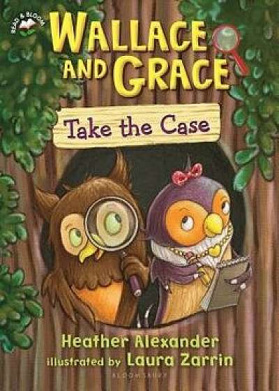 Wallace and Grace Take the Case, Paperback/Laura Zarrin