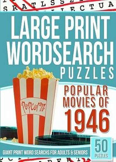 Large Print Word Search Puzzles: Popular Movies of 1946 (Giant Print Word Searches for Adults & Seniors), Paperback/Word Search Puzzles