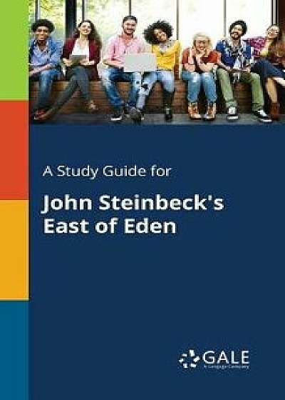 A Study Guide for John Steinbeck's East of Eden, Paperback/Cengage Learning Gale