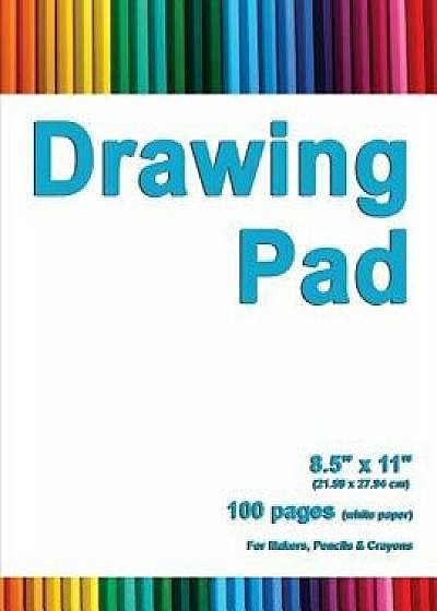Drawing Pad: 8.5 X 11, Personalized Drawing Sketchbook, 100 Pages, Durable Soft Cover, Art Pencil Set-[professional Binding], Paperback/Drawing Pad