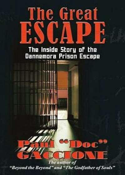 The Great Escape: The Inside Story of the Dannemora Prison Escape, Paperback/Paul Doc Gaccione