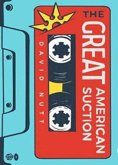 The Great American Suction, Paperback/David Nutt