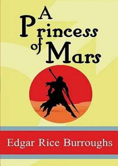 A Princess of Mars, Paperback/Edgar Rice Burroughs